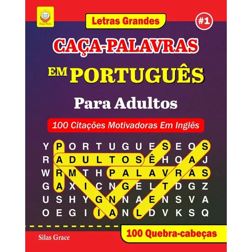 CAÇA-PALAVRAS EM PORTUGUÊS Para Adultos: #1: (PORTUGUESE EDITION): 100 Citações Motivadoras Em Inglês: 100 Quebra-cabeças