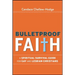 Bulletproof Faith