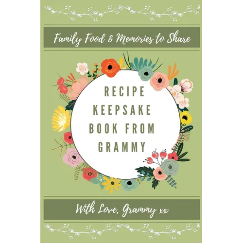 Recipe keepsake Book From Grammy: Family Food Memories to Share