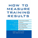 How to Measure Training Results: A Practical Guide to Tracking the Six Key Indicators