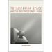 Totalitarian Space and the Destruction of Aura