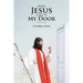 When Jesus Came To My Door