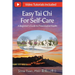 Easy Tai Chi for Self-Care - A Beginner's Guide to Preventative Health: Free Lifetime Video Tutorials: Qigong Warm-Up, 5 Tai Chi Postures & 15-Spot TC