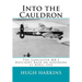 Into The Cauldron: The Lancaster MK.I Daylight Raid on Augsburg, 17 April 1942