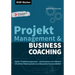Projektmanagement & Business Coaching: Agiles Projektmanagement - zielorientiert und effizient mit aktiver Körpersprache & umfassender Kommunikation