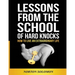 Lessons From The School Of Hard Knocks: How to live an extraordinary life