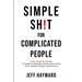 Simple Sh!T for Complicated PeopleFrom Chaos to Clarity: A Guide to Sobriety, Sanity, and Living Free without Drugs and Alcohol.