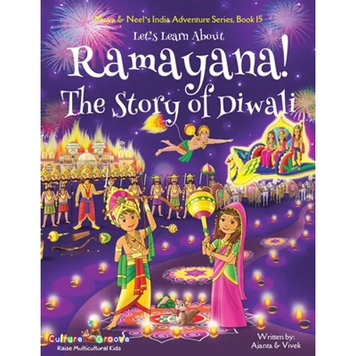 Let's Learn About Ramayana! The Story of Diwali (Maya & Neel's India Adventure Series, Book 15)