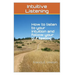 Intuitive Listening: How to listen to your intuition and follow your gut feeling