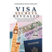 Visa Secrets Revealed: How to Get a Visa to America, Canada, Europe, Australia and Other Foreign Countries: Guide to Life Overseas