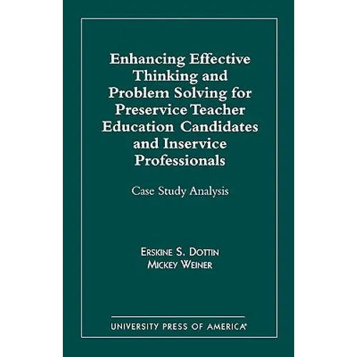 Enhancing Effective Thinking and Problem Solving for Preservice Teacher Educatio: Case Study Analysis
