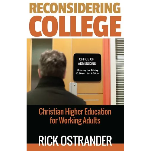 Reconsidering College: Christian Higher Education for Working Adults