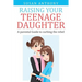 Raising Your Teenage Daughter: A Guide to Curbing the Rebel