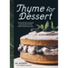 Thyme for Dessert: Sweets and Treats Inspired by the Flavours of the Pacific Northwest Coast