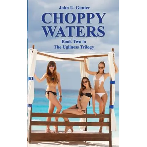 Choppy Waters: Part Two of The Ugliness Trilogy