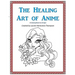 The Healing Art of Anime: A Coloring Book for All Ages