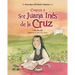 Conoce a Sor Juana Inés de la Cruz