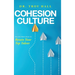 Cohesion Culture: Proven Principles to Retain Your Top Talent