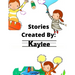 Stories Created By: Kaylee