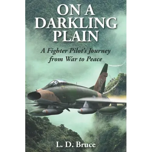 On a Darkling Plain: A Fighter Pilot's Journey from War to Peace