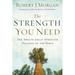 The Strength You Need: The Twelve Great Strength Passages of the Bible