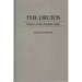 The Druids: Priests of the Ancient Celts