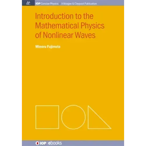 Introduction to the Mathematical Physics of Nonlinear Waves