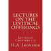Lectures On The Levitical Offerings: Leviticus Chapters 1-7
