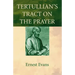 Tertullian's Tract on the Prayer