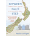 Between Each Step: A Married Couple's Thru Hike On New Zealand's Te Araroa