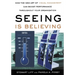 Seeing Is Believing: How the New Art of Visual Management Can Boost Performance Throughout Your Organization