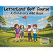 LetterLand Golf Course / A Children's ABC Book