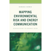 Mapping Environmental Risk and Energy Communication: Ecoculture in Energy Risk