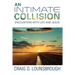 An Intimate Collision