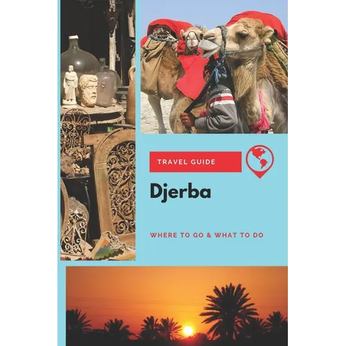 Djerba Travel Guide: Where to Go & What to Do