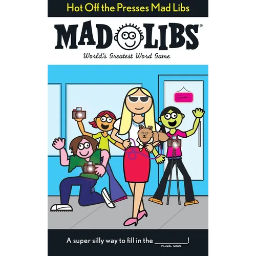 Hot Off the Presses Mad Libs: World's Greatest Word Game