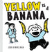 Yellow Is a Banana: A Picture Book