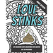 Love Stinks: Funny Anti Valentines Day Quote Coloring Book For Adults