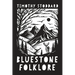 Bluestone Folklore