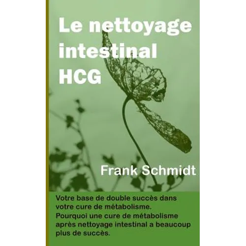 Le nettoyage intestinal HCG: Votre base de double succès dans votre cure de métabolisme. Pourquoi une cure de métabolisme après nettoyage intestinal a