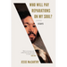 Who Will Pay Reparations on My Soul?: Essays