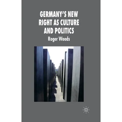 Germany's New Right as Culture and Politics