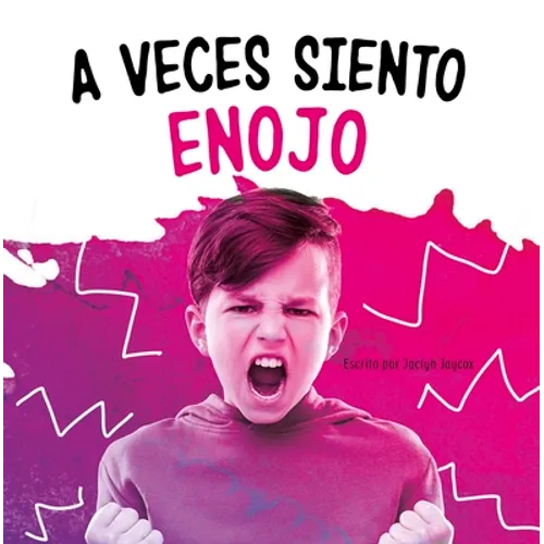 A Veces Siento Enojo (Sometimes I Feel Angry)