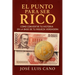 El punto para ser rico: Como convertir tu historia en la base de tu riqueza verdadera