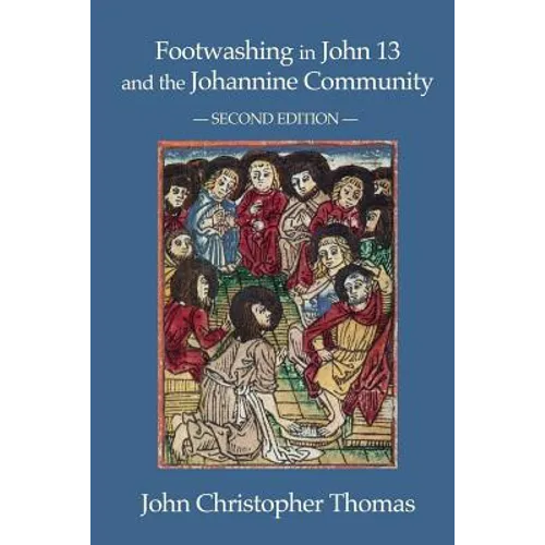Footwashing in John 13 and the Johannine Community