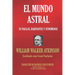 El Mundo Astral: Su paisaje, habitantes y fenómenos