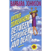 Living Somewhere Between Estrogen and Death