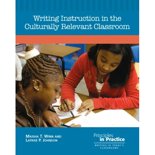 Writing Instruction in the Culturally Relevant Classroom