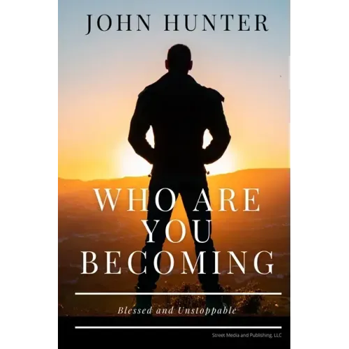 Who Are You Becoming: Blessed and Unstoppable