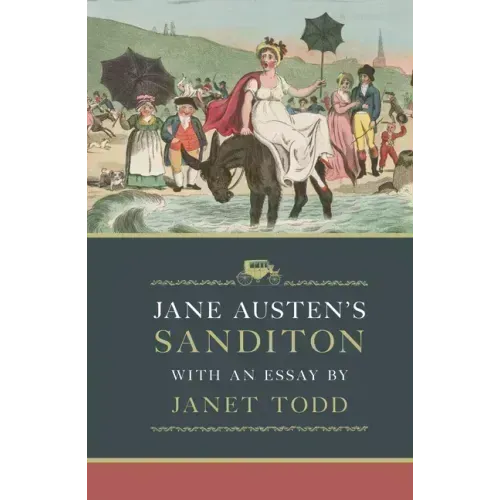 Jane Austen's Sanditon: With an Essay by Janet Todd